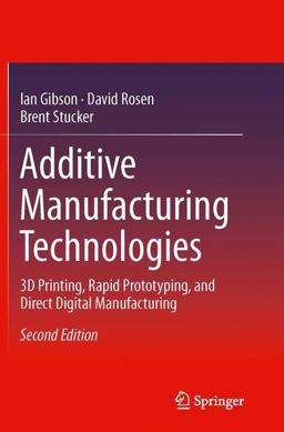 Additive Manufacturing Technologies 3D Printing, Rapid Prototyping, and Direct Digital Manufacturing 2nd 9781493944552 Front Cover
