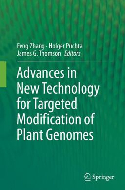 Advances in New Technology for Targeted Modification of Plant Genomes