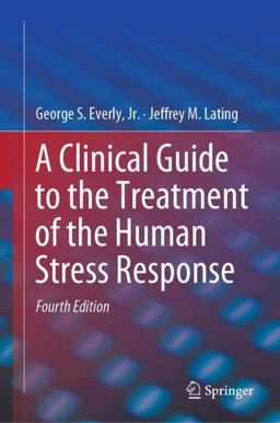 Clinical Guide to the Treatment of the Human Stress Response 4th 9781493990979 Front Cover
