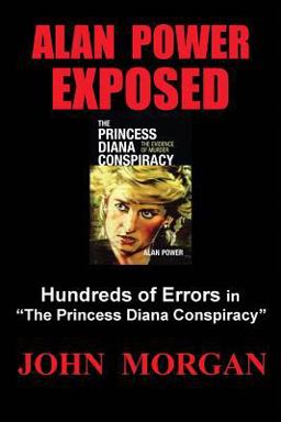 Alan Power Exposed: Hundreds of Errors in the Princess Diana Conspiracy