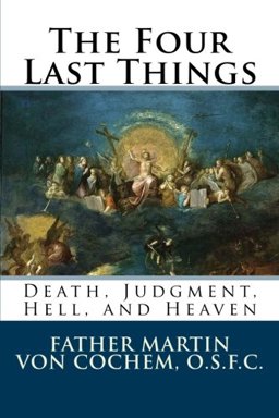 The Four Last Things: Death, Judgment, Hell, Heaven