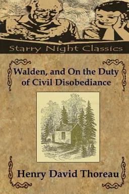 Walden, and on the Duty of Civil Disobediance
