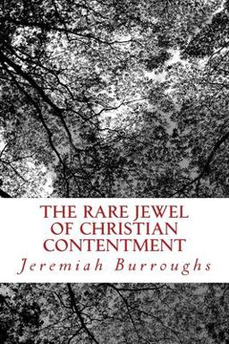 The Rare Jewel of Christian Contentment The Rare Jewel of Christian Contentment