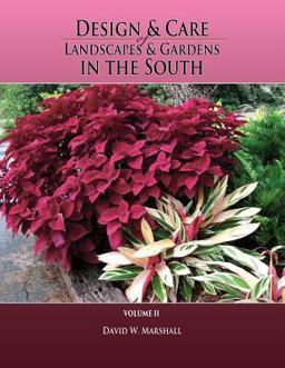 Design and Care of Landscapes and Gardens in the South, Volume 2