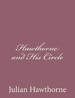 Hawthorne and His Circle Hawthorne and His Circle