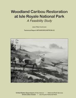 Woodland Caribou Restoration at Isle Royale National Park Woodland Caribou Restoration at Isle Royale National Park