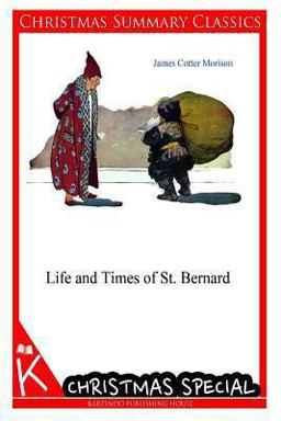 Life and Times of St. Bernard [Christmas Summary Classics]