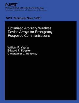 Optimized Arbitrary Wireless Device Arrays for Emergency Response Communications Optimized Arbitrary Wireless Device Arrays for Emergency Response Communications