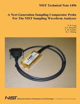 A Next Generation Sampling Comparator Probe for the NIST Sampling Waveform Analyzer A Next Generation Sampling Comparator Probe for the NIST Sampling Waveform Analyzer