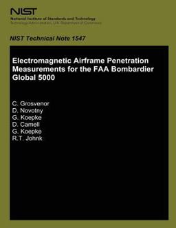 Electromagnetic Airframe Penetration Measurement for the FAA Bombardier Global 5000 Electromagnetic Airframe Penetration Measurement for the FAA Bombardier Global 5000