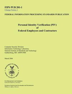 Personal Identity Verification (PIV) OfFederal Employees and Contractors Personal Identity Verification (PIV) OfFederal Employees and Contractors
