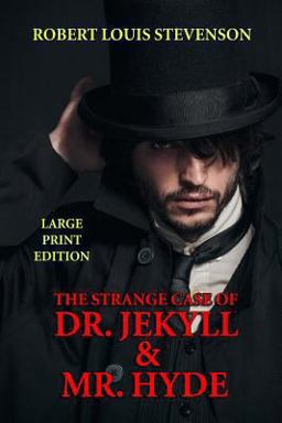 The Strange Case of Dr. Jekyll and Mr. Hyde - Large Print Edition