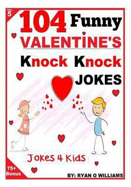 104 Funny Valentine Day Knock Knock Jokes 4 Kids 104 Funny Valentine Day Knock Knock Jokes 4 Kids