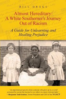 Almost Hereditary: a White Southerner's Journey Out of Racism