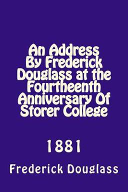 An Address by Frederick Douglas at the Fourtheenth Anniversary of Storer College