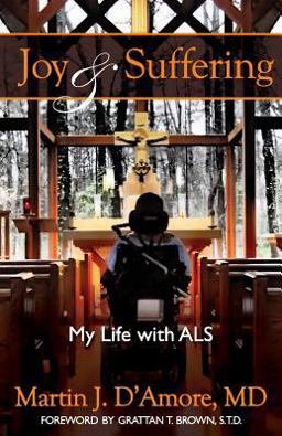 Joy and Suffering My Life with ALS  9781494926137 Front Cover