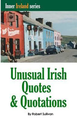 Unusual Irish Quotes and Quotations