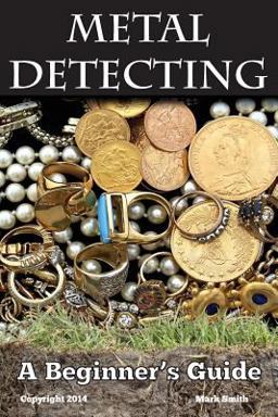 Metal Detecting: a Beginner's Guide