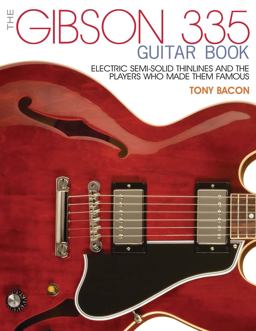 Gibson 335 Guitar Book Electric Semi-Solid Thinlines and the Players Who Made Them Famous  9781495001529 Front Cover