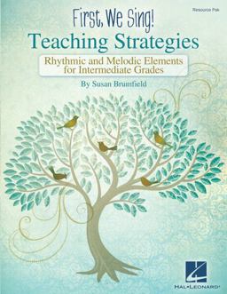 First We Sing! Teaching Strategies - Revised Edition: Rhythmic and Melodic Elements for Intermediate Grades  9781495008399 Front Cover