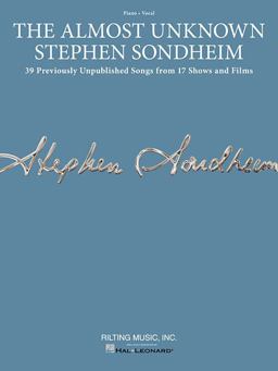 Almost Unknown Stephen Sondheim: 39 Previously Unpublished Songs from 17 Shows and Films Arranged for Voice with Piano Accompaniment  9781495011535 Front Cover