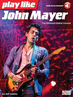 Play Like John Mayer - the Ultimate Guitar Lesson Book/Online Audio