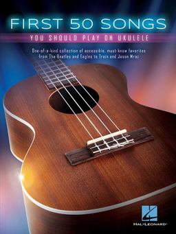 First 50 Songs You Should Play on Ukulele  9781495031120 Front Cover