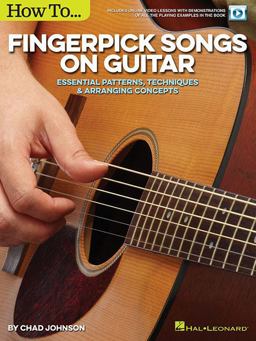 How to Fingerpick Songs on Guitar Essential Patterns, Techniques and Arranging Concepts  9781495056352 Front Cover
