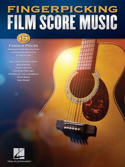 Fingerpicking Film Score Music 15 Famous Pieces Arranged for Solo Guitar in Standard Notation and Tablature  9781495064067 Front Cover