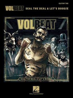 Volbeat - Seal the Deal &amp; Let's Boogie Tab Transcriptions with Lyrics  9781495070921 Front Cover