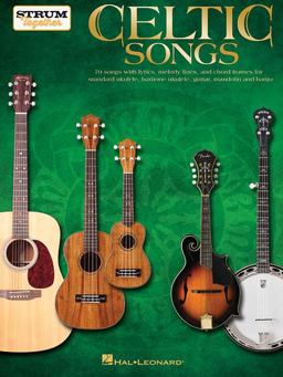 Celtic Songs - Strum Together For Ukulele, Baritone Ukulele, Guitar, Banjo and Mandolin  9781495087998 Front Cover
