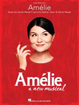 Amelie: a New Musical Vocal Selections  9781495099786 Front Cover