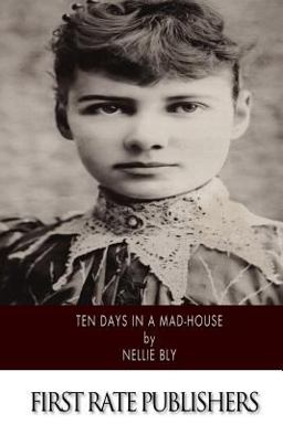 Ten Days in A Mad-House  9781495229916 Front Cover