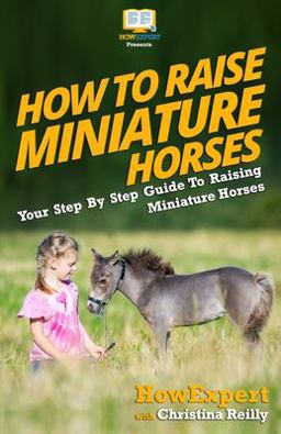 How to Raise Miniature Horses