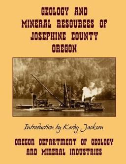 Geology and Mineral Resources of Josephine County Oregon