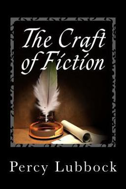 The Craft of Fiction The Craft of Fiction