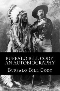 Buffalo Bill Cody: an Autobiography