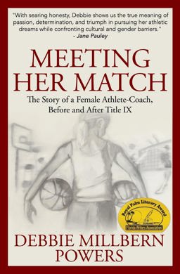 Meeting Her Match The Story of a Female Athlete-Coach, Before and after Title IX  9781495403187 Front Cover