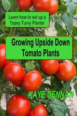 Growing Upside down Tomato Plants