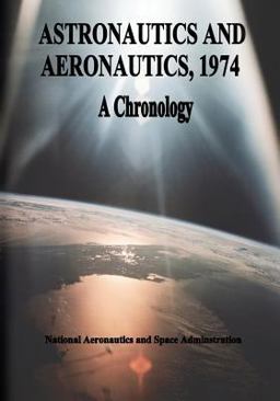 Astronautics and Aeronautics 1974