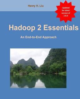 Hadoop 2 Essentials: an End-To-End Approach