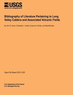 Bibliography of Literature Pertaining to Long Valley Caldera and Associated Volcanic Fields