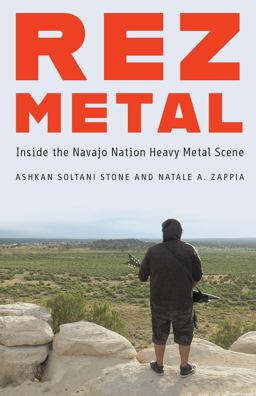 Rez Metal Inside the Navajo Nation Heavy Metal Scene  9781496205094 Front Cover