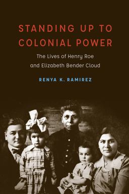 Standing up to Colonial Power The Lives of Henry Roe and Elizabeth Bender Cloud  9781496211729 Front Cover