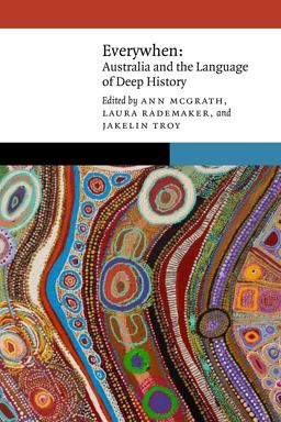 Everywhen Australia and the Language of Deep History  9781496227287 Front Cover