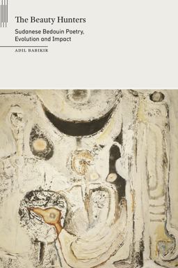 Beauty Hunters Sudanese Bedouin Poetry, Evolution and Impact  9781496235206 Front Cover