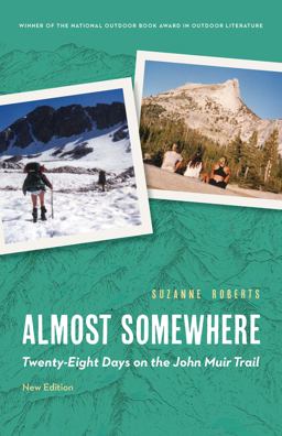 Almost Somewhere Twenty-Eight Days on the John Muir Trail  9781496236920 Front Cover