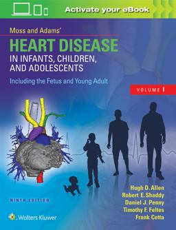 Moss and Adams' Heart Disease in Infants, Children, and Adolescents, Including the Fetus and Young Adult 9th 9781496300249 Front Cover