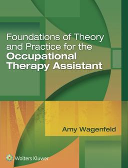 Foundations of Theory and Practice for the Occupational Therapy Assistant  9781496314253 Front Cover