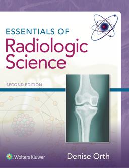 Essentials of Radiologic Science 2nd 9781496317278 Front Cover